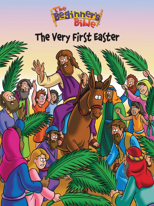 Title details for The Beginner's Bible the Very First Easter by Zondervan - Available